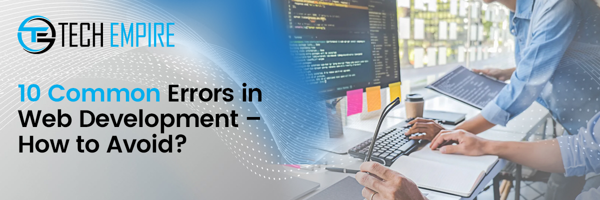 10 Common Errors in Web Development – How to Avoid?