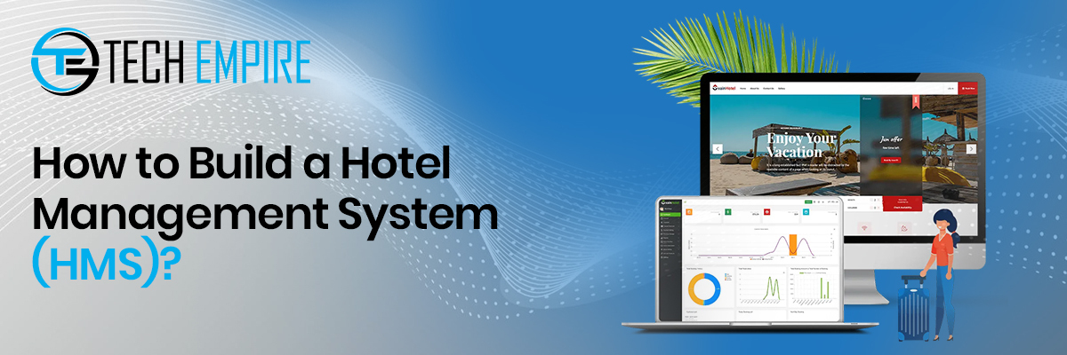 How to Build a Hotel Management System (HMS)?