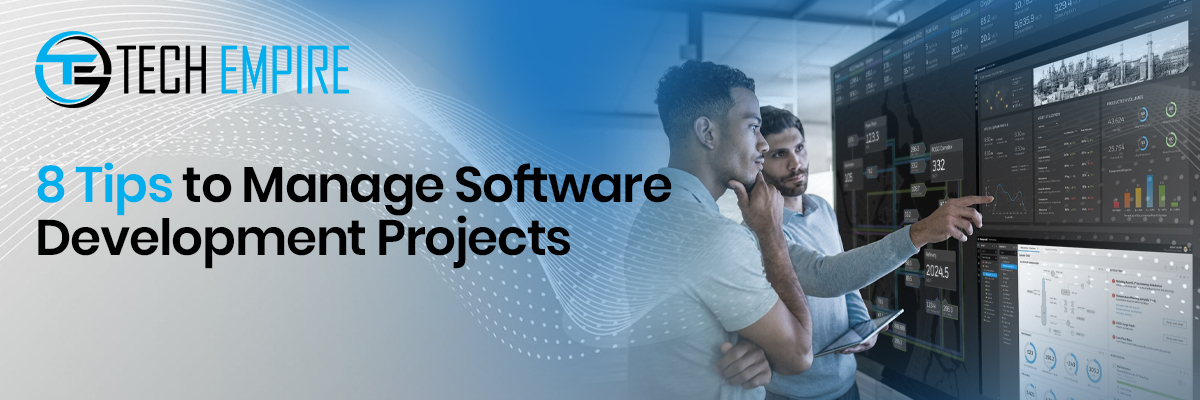 8 Tips to Manage Software Development Projects